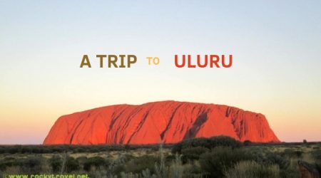 Travelling to Uluru - A Road Trip to Ayers Rock Australi