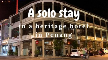 A solo stay in a heritage hotel in Penang A solo stay in a heritage hotel in Penang