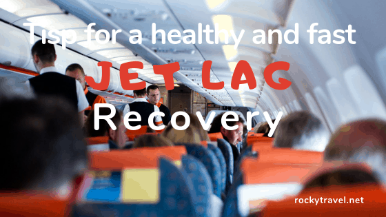 Tips for a healthy and fast Jet lag recovery